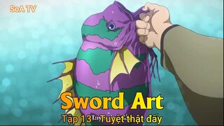 Sword Art Tập 13 - Tuyệt thật đấy