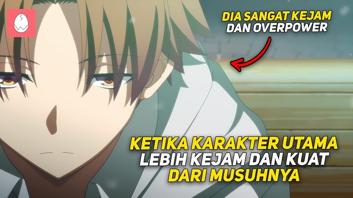 KETIKA KARAKTER UTAMA LEBIH KEJAM DAN OVERPOWER DARI MUSUHNYA ‼️