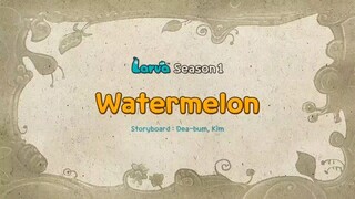 Watermelon - Season 1 - Larva Cartoon