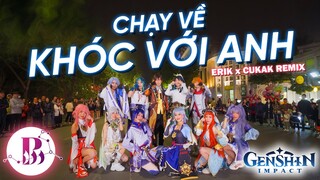 [Đón năm mới với Genshin Impact - PHỐ ĐI BỘ] Chạy Về Khóc Với Anh - ERIK Dance by B-Wild Cosplay Ver