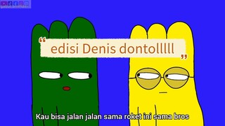 Denis dontol jadi...