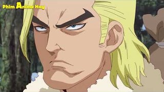 Tóm Tắt Phim Anime Hay  | Dr Stone Tiến Sĩ Đá Tập 19-24 | LEO Review Phim