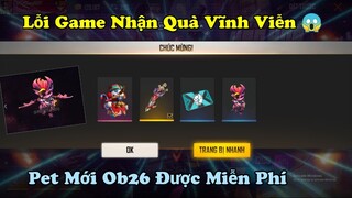 [Garena Free Fire] Lỗi Game Mới Nhận Quà Vĩnh Viễn Cực Hay - Balo Người Tuyết Và Pet Mới Ob26 Free