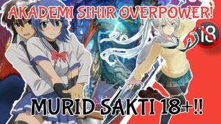 DIFITNAH JADI RAJA IBLIS!, REKOMENDASI 3 ANIME MC OVERPOWER SEKOLAH SIHIR!