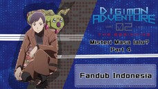 [FANDUB INDO] Digimon Adventure 02 : The Begining - Misteri Masa Lalu (Part 4)