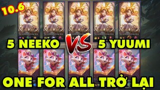 5 NEEKO vs 5 YUUMI max lầy lội - Một Cho Tất Cả (One For All) chính thức trở lại LMHT 2020