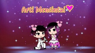 Arti Cinta♡ ||Versi Gacha Life||