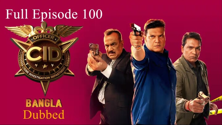 CID Season 2 Full Episode 100 Bangla Dubbed | CID Season 2 2026 | CID Season 2 in Bangla Dubbed