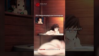 POV: Being annoying is your love language 🥰 #anime #animememes #animeedits #shorts