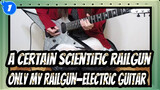 A Certain Scientific Railgun|OP - only my railgun【Electric Guitar】_1