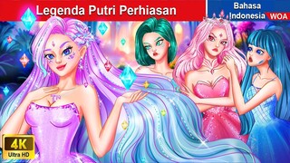 Legenda Putri Perhiasan 💎 Dongeng Bahasa Indonesia ✨ WOA Indonesian Fairy Tales