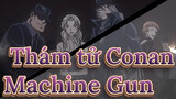 [Thám Tử Conan/Kinh điển/MAD/AMV] Tổ chức Áo đen/Shuuichi & Amuro/'Machine Gun'