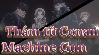 [Thám Tử Conan/Kinh điển/MAD/AMV] Tổ chức Áo đen/Shuuichi & Amuro/'Machine Gun'