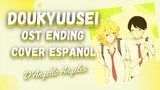 Doukyuusei Ost Ending Cover español