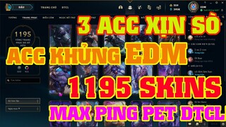 [LMHT] 2 ACC GIÁ ĐẸP | ACC KHỦNG EDM 1195 SKINS, SỞ HỮU GẦN FULL TẤT CẢ PET DTCL