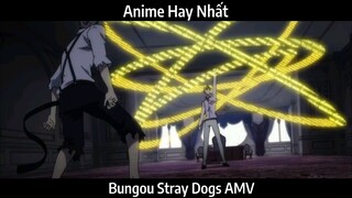 Bungou Stray Dogs AMV Hay Nhất