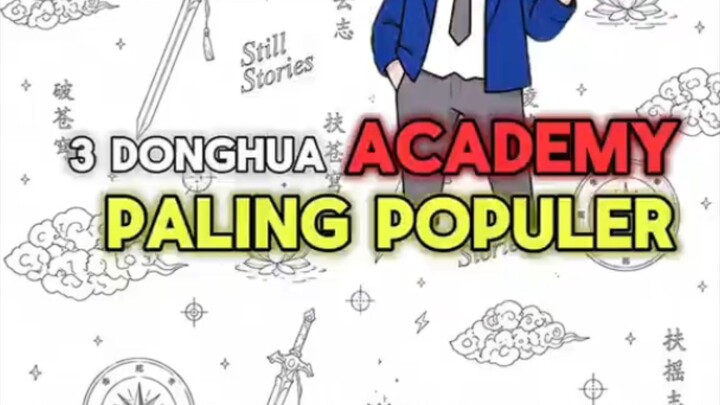 3 donghua academy yang populer #kompetisikreasiunggahan7