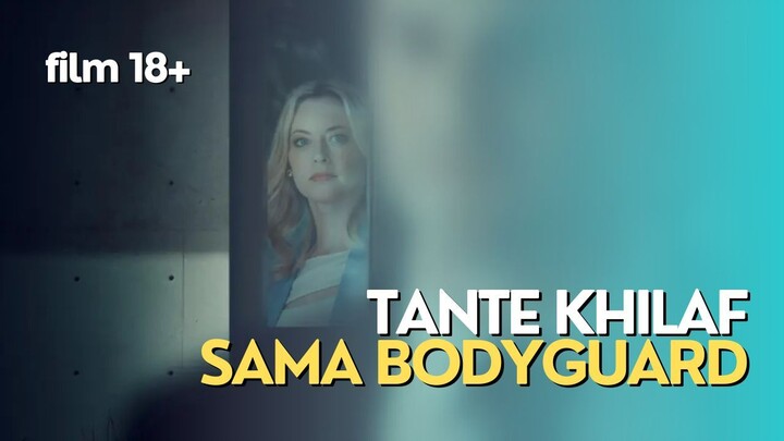FIML 18+ | BODYGUARD SEDUCTION | DIBOBOL BODYGUARD