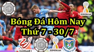 Lịch Thi Đấu Bóng Đá Hôm Nay 30/7 - Tâm Điểm Siêu Cúp Anh & Siêu Cúp Đức - Thông Tin Trận Đấu