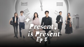 🇨🇳Present is Present | Episode 8 | English Subtitles