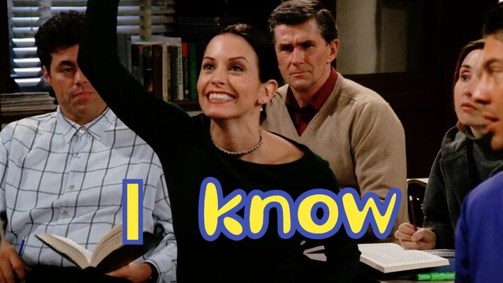 【Bạn cùng phòng】Câu cửa miệng của Monica: “I know”