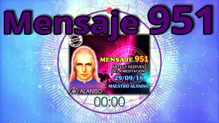 MENSAJE 951 🗓️29/09/2018💥MAESTRO ALANISO
