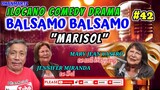 ILOCANO COMEDY DRAMA || MARISOL | BALSMO SURSURANDO #42 | PAGKAKATAWAAN