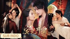 🔥Wang Jiamao & Zhang Chuxuan - The Pampered Concubine is Well-behaved《宠妃乖媚》(2025) Sub Indo
