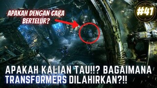 APAKAH KALIAN TAU!!? BAGAIMANA CARA TRANSFORMERS DILAHIRKAN!? #41