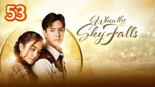 🇹🇭 (Tagalog Dubbed) When the Sky Falls Episode 53