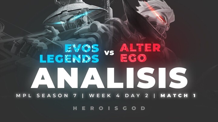 ANALISIS EVOS vs ALTER EGO  MPL Season 7 Week 4 Day 2 Match 1  heroisgod MLBB