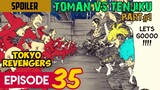 TOKYO REVENGERS EPISODE 35 (REVIEW) - TOMAN VS TENJIKU PART 1