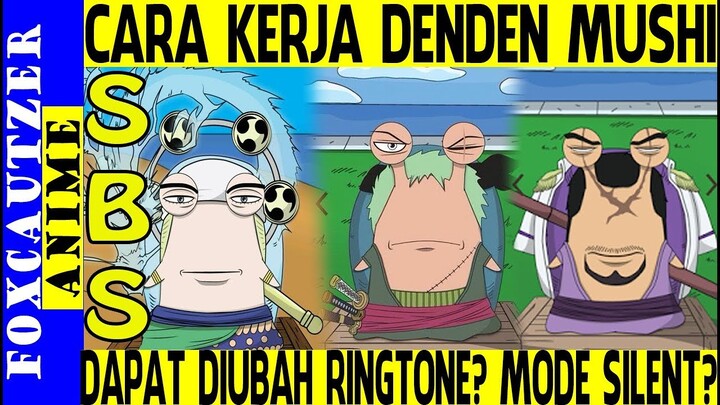 Fakta SBS, Cara Kerja Den Den Mushi dan Apakah Dapat Diubah Ringtone dan Mode Diam (One Piece)