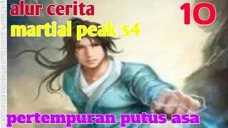 Alur Cerita Martial Peak S4 Part 10 : Pertempuran Putus Asa