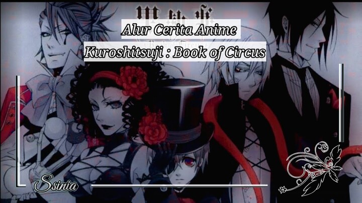 [Pelayan Sirkus] - Alur Cerita Anime Kuroshitsuji 3 : Book of Circus