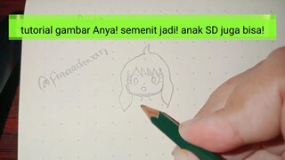 tutorial gambar Anya simple!anak SD juga BISA!