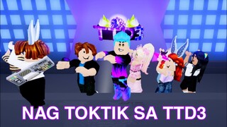NAG TOKTIK SA TTD3 | Roblox Tiktok | Roblox Tagalog Gameplay