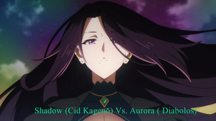 The Eminence in Shadow 2022 Shadow (Cid Kagenō) Vs. Aurora ( Diabolos)