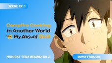 [FANDUB JAWA] Minggat Teka Negara Iki 2 - Campfire Cooking in Another World with My Absurd Skill