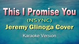 THIS I PROMISE YOU - Jeremy Glinoga Cover (KARAOKE VERSION)