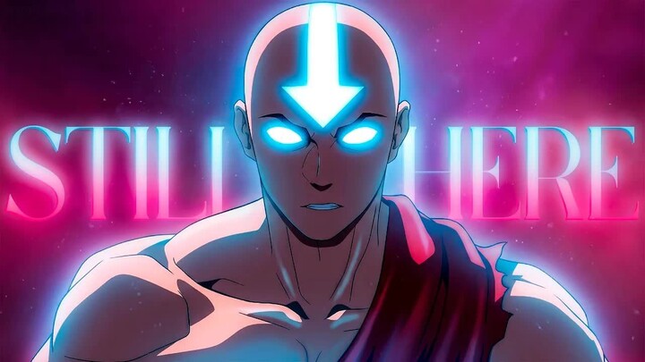 「AMV」Still Here ｜ Avatar Aang： The Last Airbender
