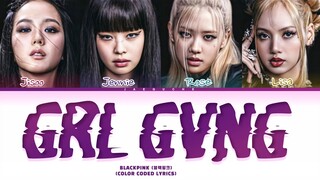 BLACKPINK 'Grl Gvng' Lyrics (Color Coded Lyrics)