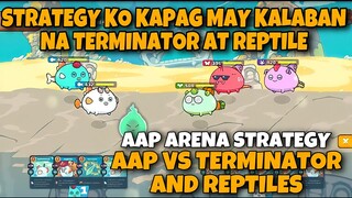 STRATEGY KO KAPAG MAY KALABAN NA TERMINATOR AT REPTILE | AAP AXIE ARENA STRATEGY GAMEPLAY