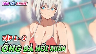 Bà Nội Trở Về Tuổi 20 ( Tập 1-3) | Jiisan Baasan Wakagaeru | Tóm Tắt Anime | Cam Anime Review