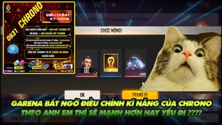 FREE FIRE | GARENA THAY ĐỔI KĨ NĂNG CHRONO - THEO ANH EM THÌ MẠNH LÊN HAY YẾU ĐI ?