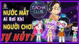 Soi Game | Gacha Club -  Người Chơi Tự Hủy  -  Nhà Phát Triển Xám Hồn | Mọt Game Mobile