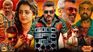 Good Bad Ugly 2025 Ajit Kumar New Action Movie 2025 Full Action New Release Bloc