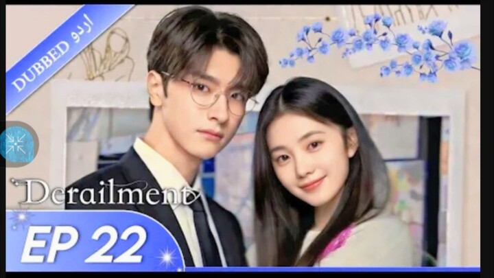 Derailment|EP 22|Hindi Dubbed|New Chinese Drama|#cdrama #cdramaclips #chinesedrama