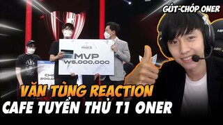 VĂN TÙNG REACTION CAFE TUYỂN THỦ | T1 ONER: HÀNH TRÌNH TỪ "ZERO" ĐẾN "HERO"