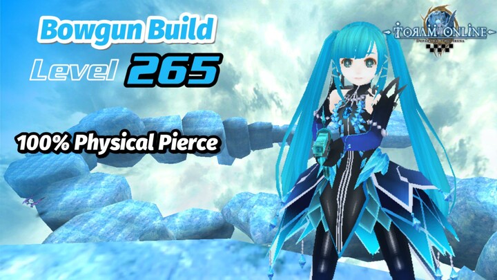 Toram Online - Bowgun Build Level 265 + Tier 5 & Dark Skills